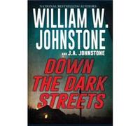 Down the Dark Streets by J.A. Johnstone J.A. Johnstone (Auteur)