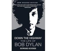 Down the Highway: The Life of Bob Dylan