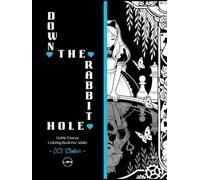 Down the Rabbit Hole: A Gothic Wonderland Coloring Book for Adults