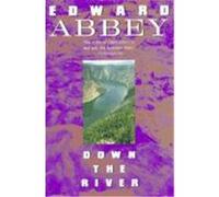 Down The River Edward Abbey (Auteur)