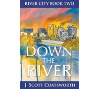 Down the River: River City Book 2