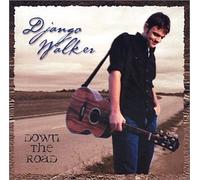 Down the Road by Django Walker (2002-04-02)