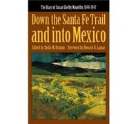 Down the Santa Fe Trail and into Mexico by Susan Shelby Magoffin Stella Madeleine Drumm, Susan Shelby Magoffin (Auteur)