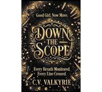 Down the Scope: A Forbidden Military Romance and Romantic Suspense Novel