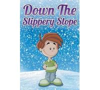Down The Slippery Slope