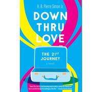 Down Thru Love: The 21st Journey