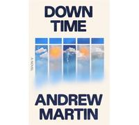 Down Time A Novel - Andrew Martin - Farrar, straus and giroux - ebook (ePub) - Livre