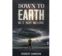 Down To Earth But Not Below