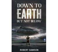 Down To Earth But Not Below