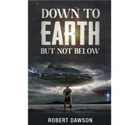 Down to earth but not below - Robert NMN Dawson - Mightymartian - Livre en Anglais Robert NMN DawsonRobert NMN Dawson (Auteur)