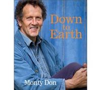 Down to Earth by Monty Don Monty Don, (Auteur)