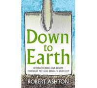 Down to Earth: Rediscovering our roots through the soil beneath our feet