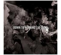 Down To Nothing / 50 Lions