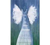 Down to the Bare Bones A Soulful Memoir Exposing the Unfiltered Truth of Being Human - Danielle Tooley - Danielle Louise Rosa Tooley - Livre en Anglais Danielle TooleyDanielle Tooley (Auteur)