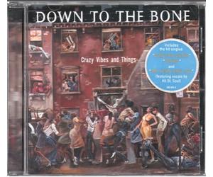 Down to the Bone - Crazy Vibes and Things