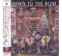 Down to the Bone - Crazy Vibes & Things