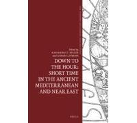Down To The Hour: Short Time In The Ancient Mediterranean And Near East