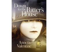 Down to the Potters House by Annette Valentine Annette Valentine (Auteur)