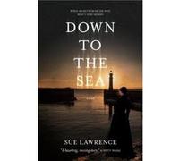 Down to the Sea by Sue Lawrence Unknown (Auteur)