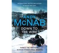 Down to the Wire by Andy McNab Andy McNab (Auteur)