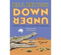 Down Under: Travels in a Sunburned Country