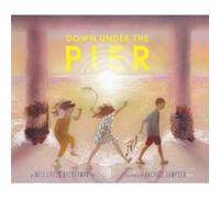 Down Under the Pier by Nell Cross Beckerman Nell Cross Beckerman (Auteur)