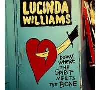 Lucinda Williams – Down Where The Spirit Meets The Bone