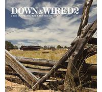 Best of Down and Wired 2