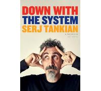 Down with the System – Mémoires très attendues de la légende de System Of A Down – Headline