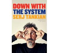 Down with the System: The highly-awaited memoir from the System Of A Down legend