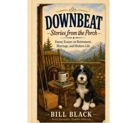 Downbeat: Stories from the Porch: Funny Essays on Retirement, Marriage and Modern Life