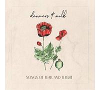 Downers & Milk - Songs of Fear and Flight
