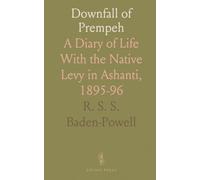 Downfall of Prempeh: A Diary of Life With the Native Levy in Ashanti, 1895-96