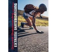 Downhill Skateboarding And Other Extreme Skateboarding