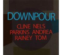 Downpour by Cline, Nels, Parkins, Andrea, Rainey, Tom (2007-03-20)