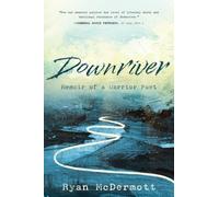 Downriver: Memoir of a Warrior Poet