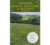 Downs, Meadows and Pastures (Discover Dorset) White, Jim (Auteur)