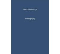 Downsbrough, Peter - Autobiography