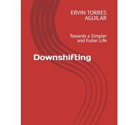 Downshifting: Towards a Simpler and Fuller Life