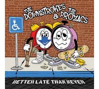 Downstrokes & The Prozacs - Better Late Than Never [Vinyl Lp]
