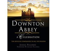 Downton Abbey: A Celebration