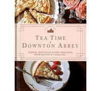 Collectif – Downton Abbey – L'heure du thé – Scones, muffins et douceurs anglaises