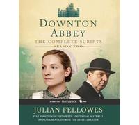 Julian Fellowes – Downton Abbey : livre de scénarios – Saison 2