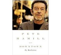 Downtown Pete Hamill (Auteur)