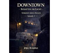 DOWNTOWN Schatten im Licht, Episode 2: Uhrzeit ohne Zeugen