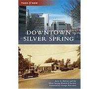 Downtown Silver Spring McCoy, Jerry A., Silver Spring Historical Society (Auteur)