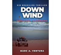 DOWNWIND - Tödliche Strömung: Nur der Wind kennt den Weg in die Freiheit