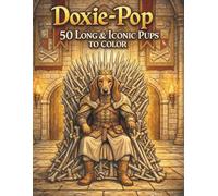 Doxie-Pop: 50 Long & Iconic Pups to Color: A Pop-Art Dachshund Coloring Book for Dog Lovers and Creative Kids.