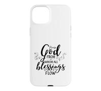 Doxologie Louez Dieu d'où Toutes Les bénédictions coulent Coque pour iPhone 15 Plus