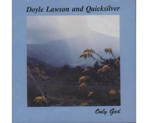 Doyle Lawson and Quicksilver - Only God